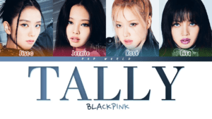 Tally : Blackpink-Lyrics